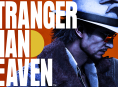 Stranger Than Heaven powraca z nowymi materiałami z rozgrywki i oknem premierowym